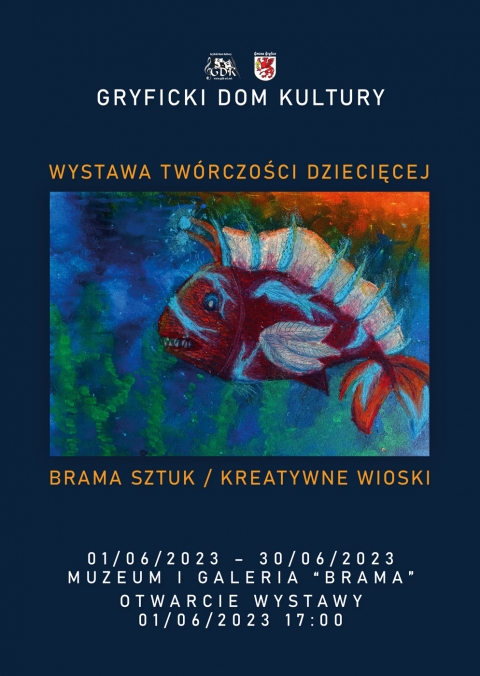 GDK zaprasza na WYSTAWĘ TWÓRCZOŚCI DZIECIĘCEJ BRAMA SZTUK / KREATYWNE WIOSKI
