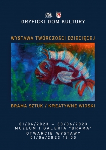 GDK zaprasza na WYSTAWĘ TWÓRCZOŚCI DZIECIĘCEJ BRAMA SZTUK / KREATYWNE WIOSKI