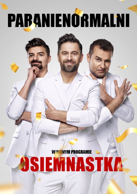 Kabaret Paranienormalni - nowy program: Osiemnastka