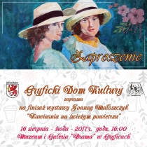 Zapraszamy na finisaż wystawy Joanny Małoszczyk 16 sierpnia o godz. 16:00
